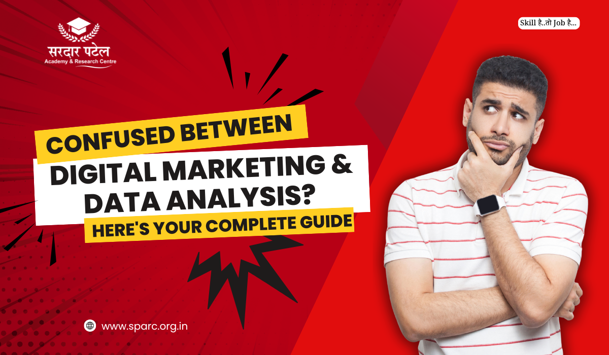 Confused Between Digital Marketing and Data Analysis? Here's Your Complete Guide