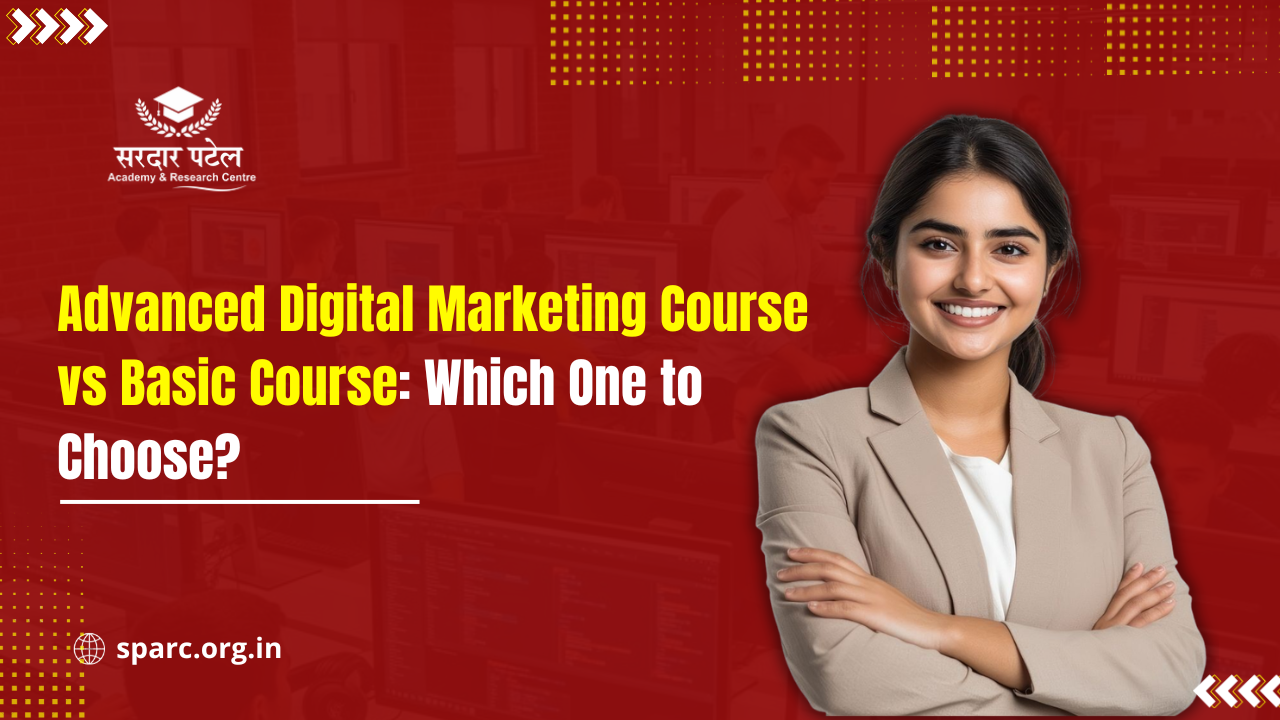 Advanced Digital Marketing Course vs Basic Course: Which One to Choose?