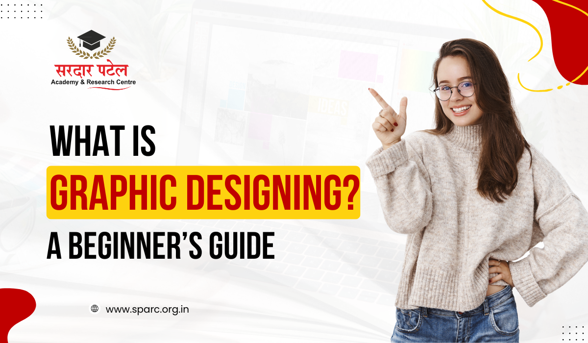 What is Graphic Designing? A Beginner’s Guide
