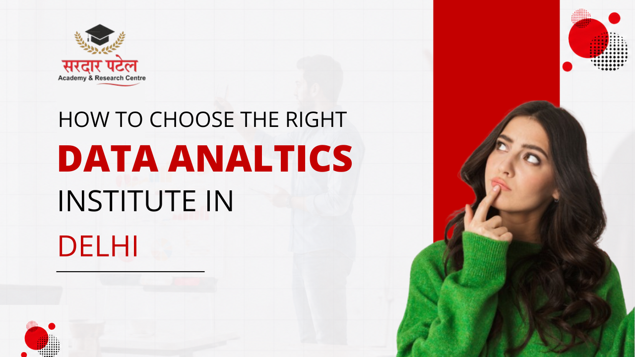 How to Choose the Right Data Analytics Institute in Delhi — A Complete Guide