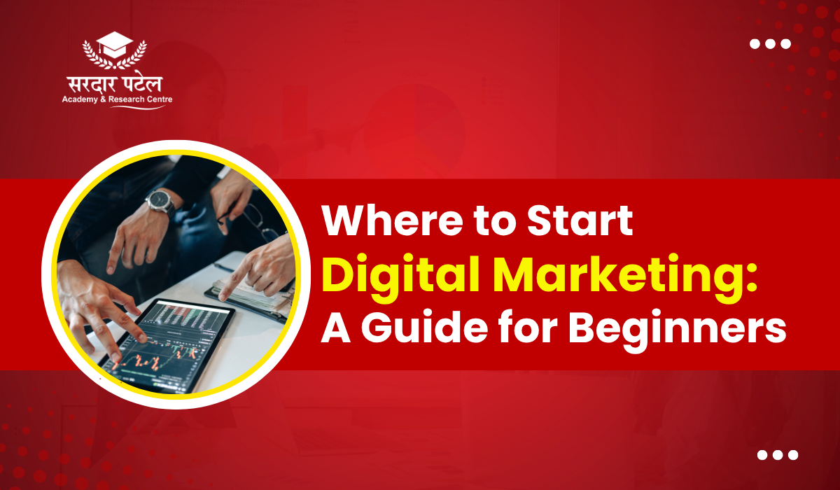 Where to Start Digital Marketing: A Guide for Beginners