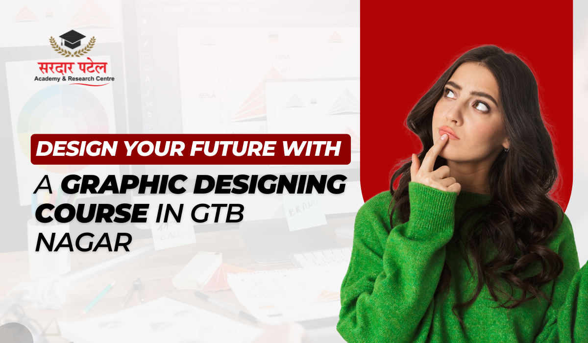 Design Your Future with a Graphic Designing Course in GTB Nagar
