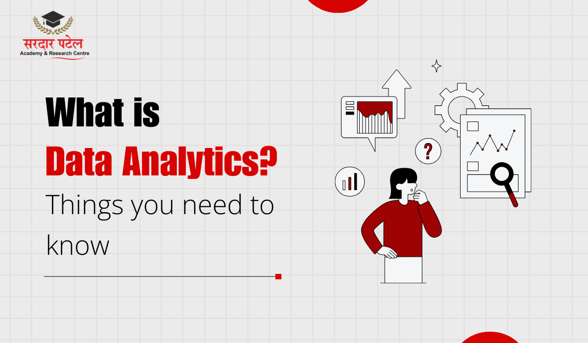 What is Data Analytics? Things you need to know