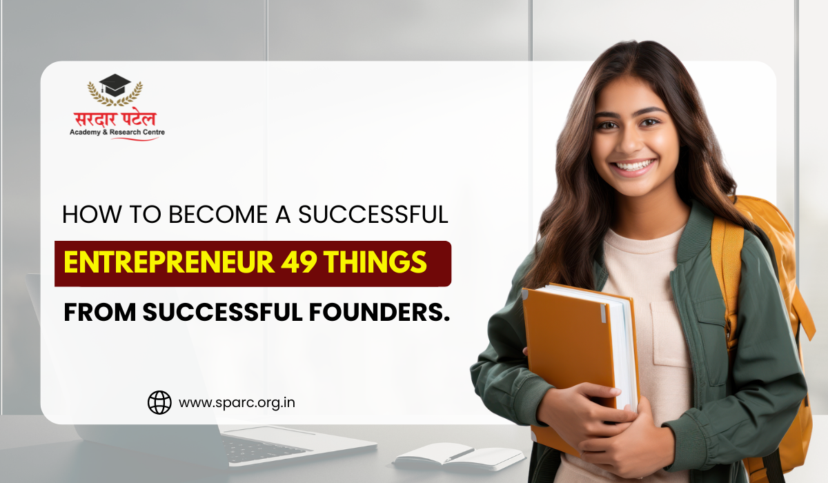 How to Become a Successful Entrepreneur – 49 things from successful founders.