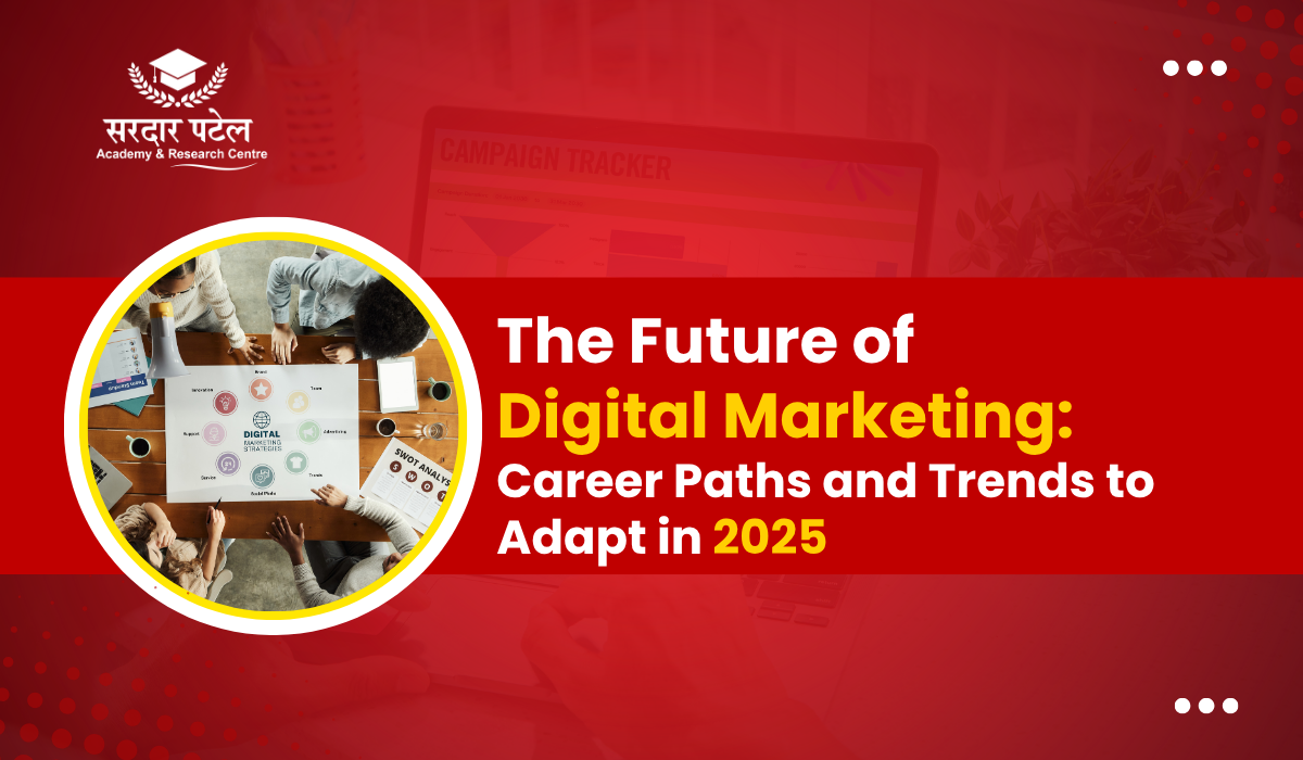 The Future of Digital Marketing: Career Paths and Trends to Adapt in 2025.