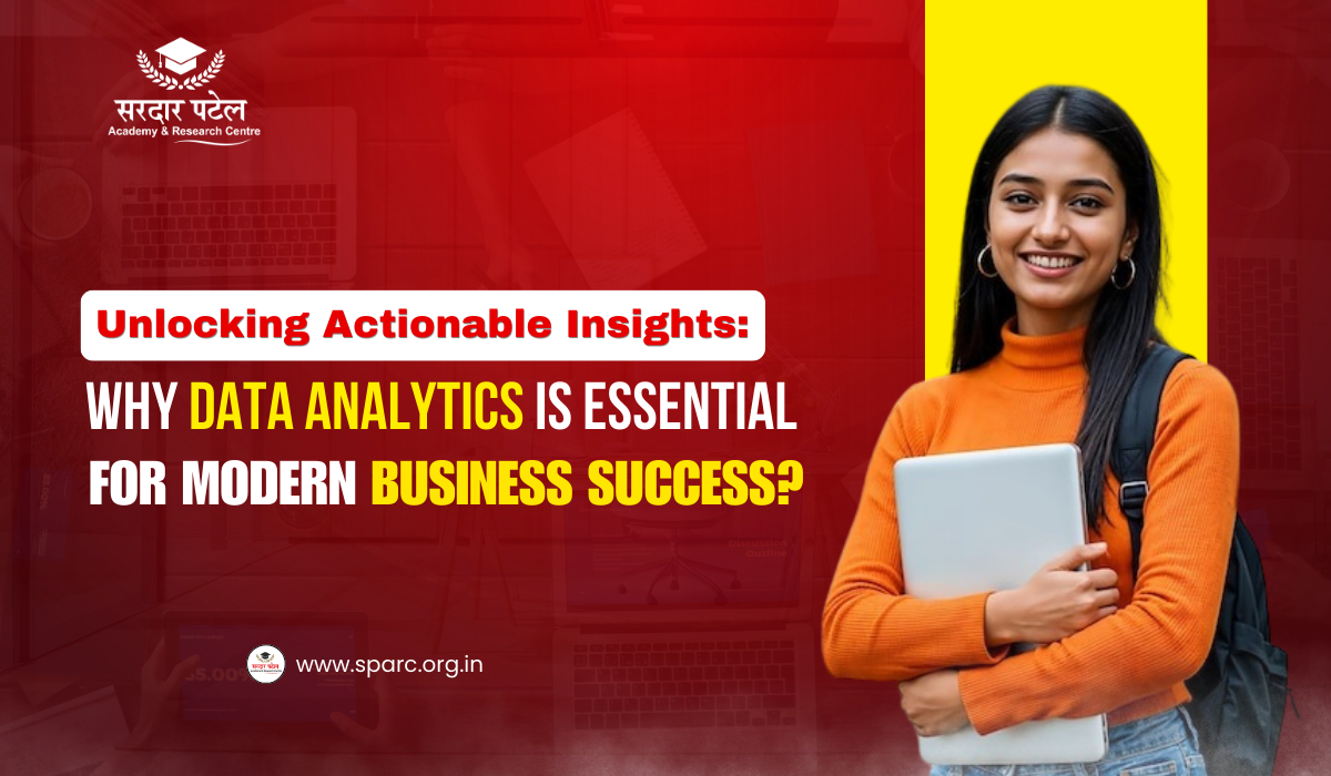 Unlocking Actionable Insights: Why Data Analytics is Essential for Modern Business Success?