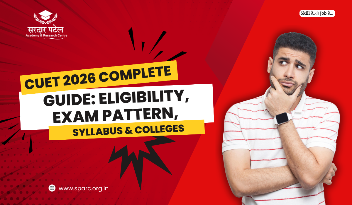 CUET 2026 Complete Guide: Eligibility, Exam Pattern, Syllabus & Colleges